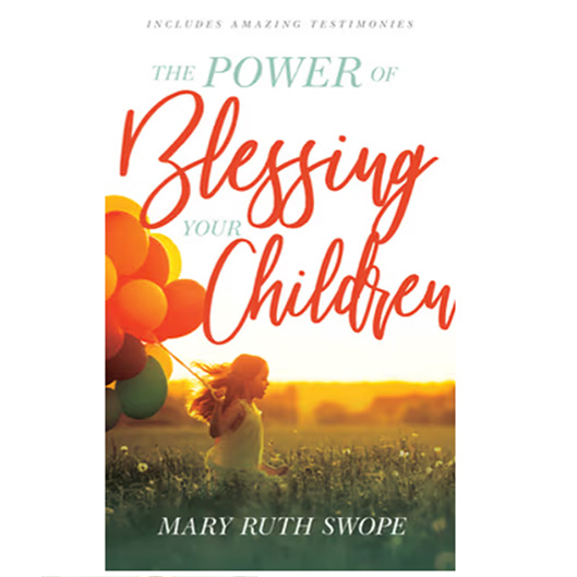 THE POWER OF BLESSING YOUR CHILDREN