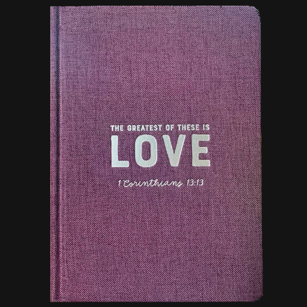 30% OFF! - THE GREATEST OF THESE IS LOVE - JOURNAL